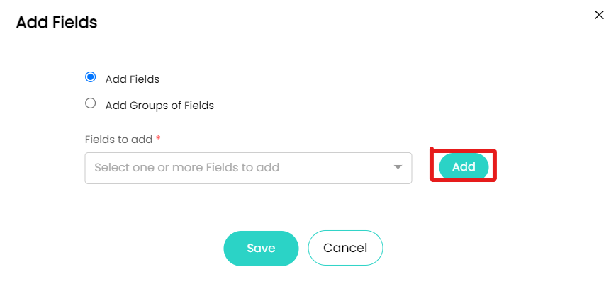 Machine generated alternative text:Add Fields @ Add Fields C) Add Groups of Fields Fields to add • Select one or more Fields to add Save x Add Cancel